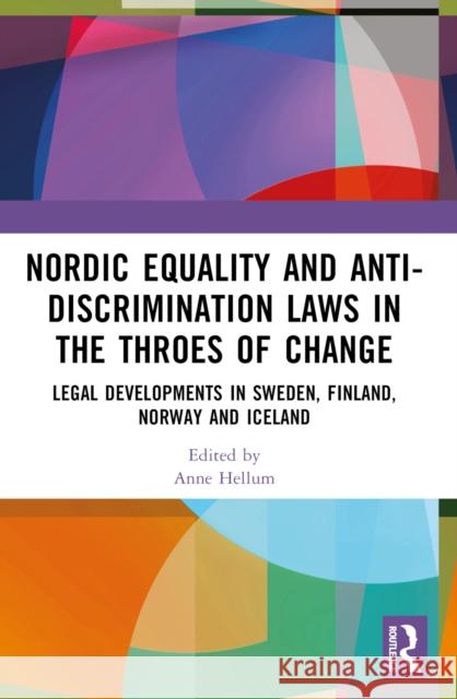 Nordic Equality and Anti-Discrimination Laws in the Throes of Change: Legal Developments in Sweden, Finland, Norway, and Iceland Anne Hellum Ingunn Ikdahl Vibeke Strand 9781032001289 Taylor & Francis Ltd - książka