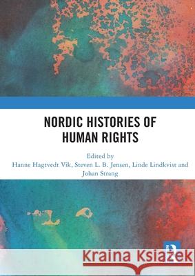 Nordic Histories of Human Rights Vik, Hanne Hagtvedt 9780367517663 LIGHTNING SOURCE UK LTD - książka