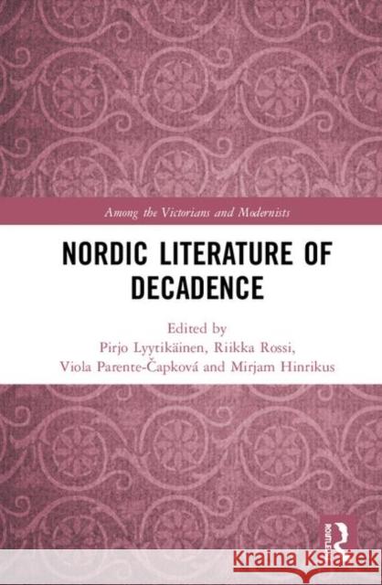 Nordic Literature of Decadence  9780367112387 Taylor and Francis - książka