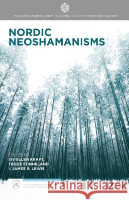 Nordic Neoshamanisms Siv Ellen Kraft Trude Fonneland James R. Lewis 9781137461391 Palgrave MacMillan - książka