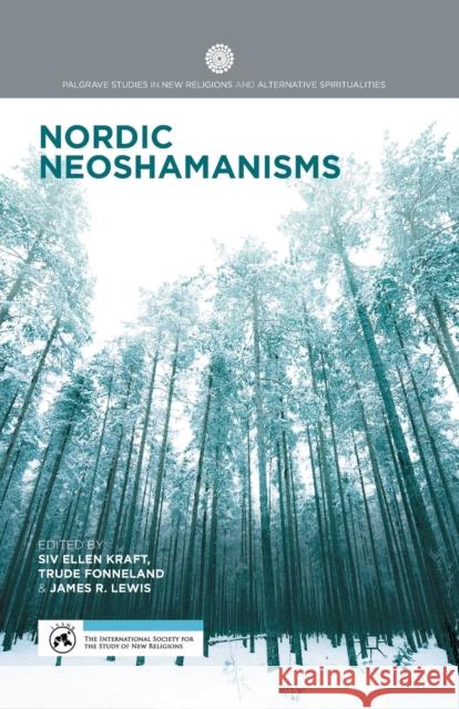 Nordic Neoshamanisms Siv Ellen Kraft Trude Fonneland James R. Lewis 9781349498932 Palgrave MacMillan - książka