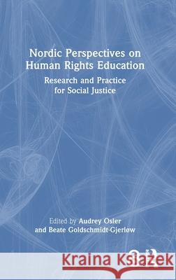 Nordic Perspectives on Human Rights Education: Research and Practice for Social Justice Audrey Osler Beate Goldschmidt-Gjerl?w 9781032375366 Routledge - książka