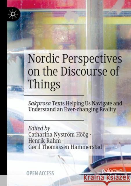 Nordic Perspectives on the Discourse of Things: Sakprosa Texts Helping Us Navigate and Understand an Ever-changing Reality  9783031331244 Springer International Publishing AG - książka