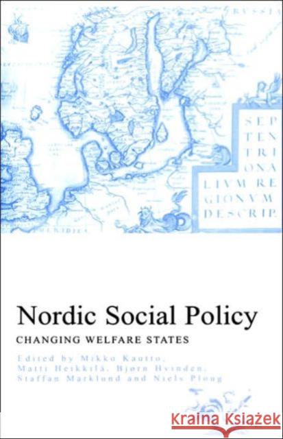 Nordic Social Policy: Changing Welfare States Heikkila, Matti 9780415208758 Routledge - książka