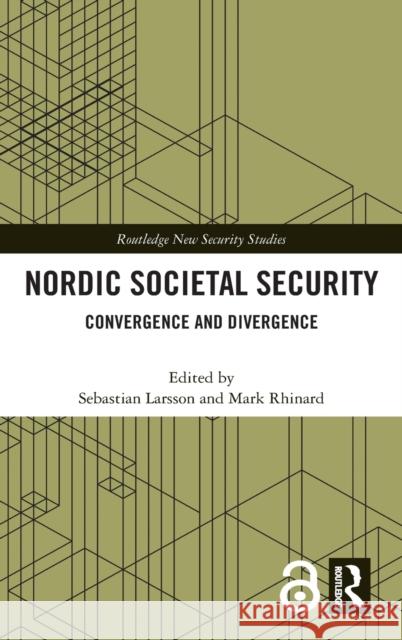 Nordic Societal Security: Convergence and Divergence Larsson, Sebastian 9780367492922 Routledge - książka