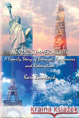 Nordic Summer Nights: A Family Story of Betrayal, Forgiveness and Redemption Kari Zamecnik Jane Victoria Farley 9781494391010 Createspace - książka