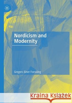 Nordicism and Modernity Gregers Einer Forssling 9783030612122 Springer International Publishing - książka