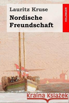 Nordische Freundschaft Lauritz Kruse 9781512191028 Createspace - książka