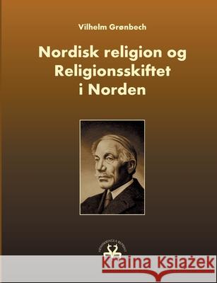 Nordisk religion og Religionsskiftet i Norden Gr Heimskringla Reprint 9788743031451 Books on Demand - książka