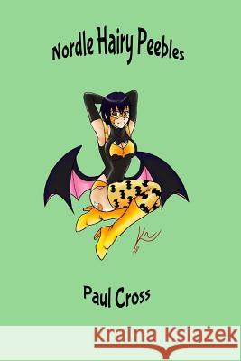 Nordle Hairy Peebles MR Paul Cross 9781523430581 Createspace Independent Publishing Platform - książka