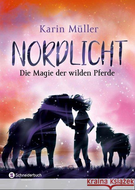 Nordlicht - Die Magie der wilden Pferde Müller, Karin 9783505142314 Egmont SchneiderBuch - książka