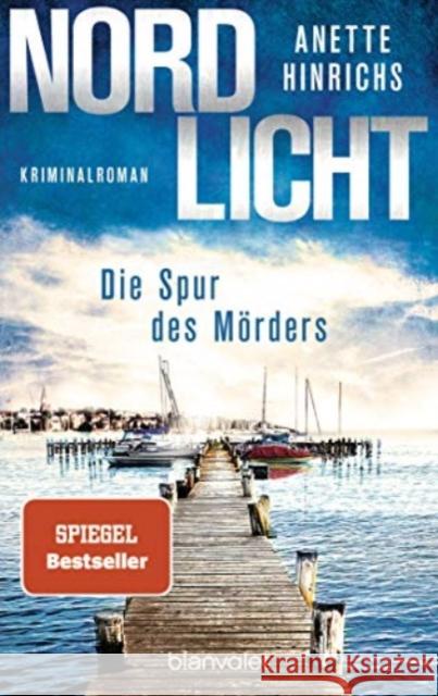 Nordlicht - Die Spur des Mörders : Kriminalroman Hinrichs, Anette 9783734107238 Blanvalet - książka