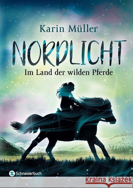 Nordlicht - Im Land der wilden Pferde Müller, Karin 9783505141263 Egmont SchneiderBuch - książka