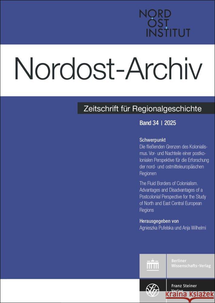 Nordost-Archiv 34 (2025) Franz Steiner Verlag 9783515138949 Franz Steiner Verlag Wiesbaden GmbH - książka