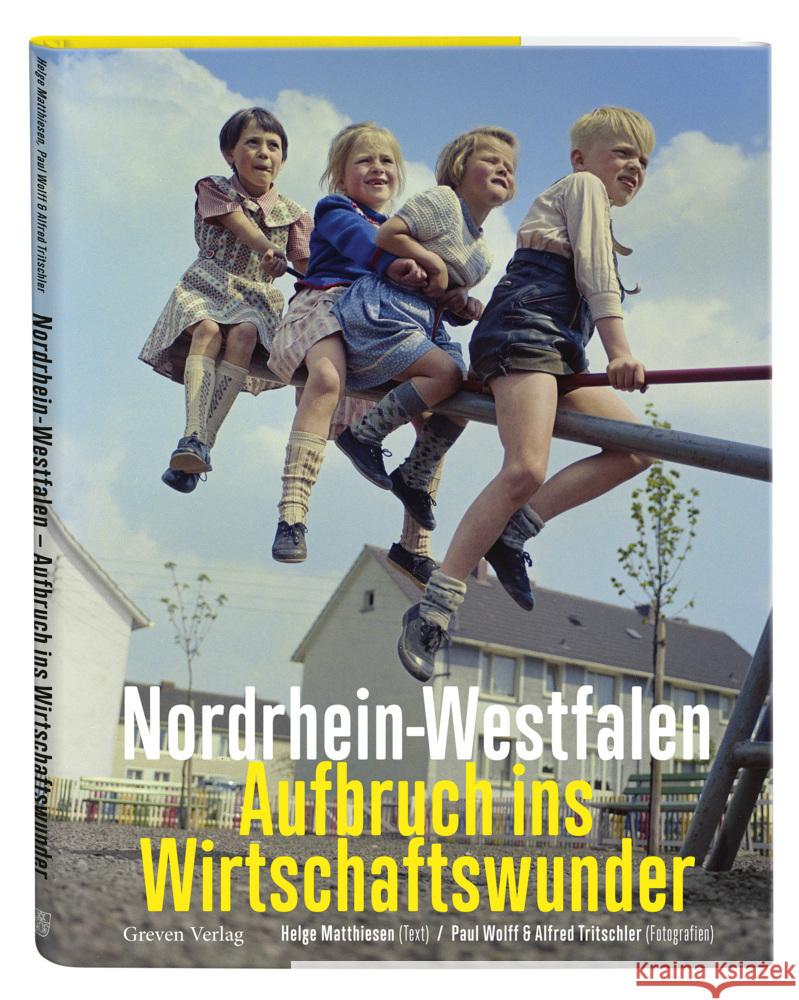 Nordrhein-Westfalen. Aufbruch ins Wirtschaftswunder Matthiesen, Helge 9783774309739 Greven - książka