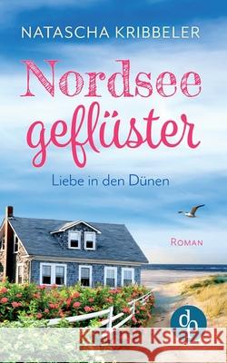 Nordseegeflüster: Liebe in den Dünen Kribbeler, Natascha 9783968171654 DP Verlag - książka