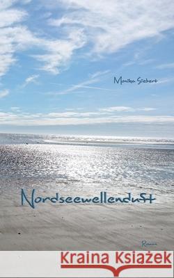 Nordseewellenduft Monika Siebert 9783750435452 Books on Demand - książka