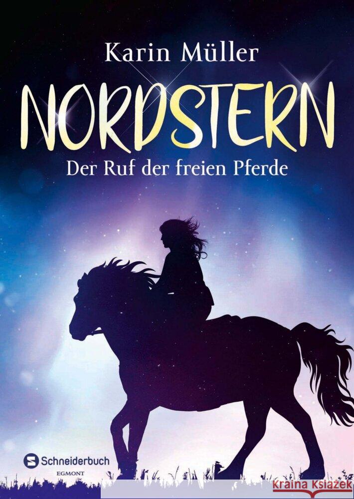 Nordstern - Der Ruf der freien Pferde Müller, Karin 9783505143557 Schneiderbuch - książka