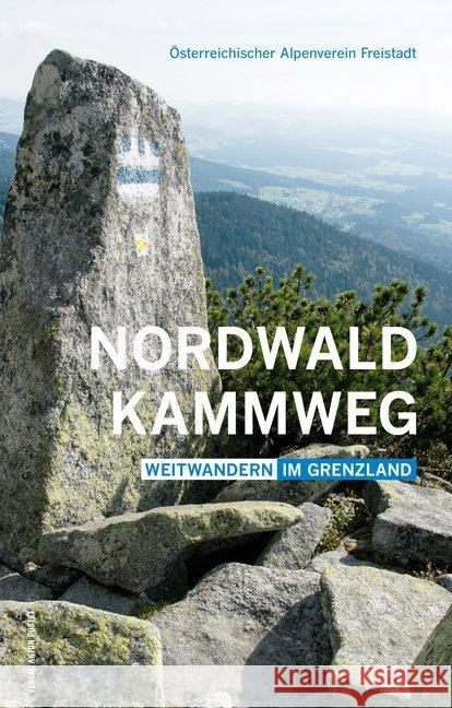 Nordwaldkammweg : Weitwandern im Grenzland Simon, Gerd; Tauber, Michael; Tauber, Marketa 9783702508609 Pustet, Salzburg - książka