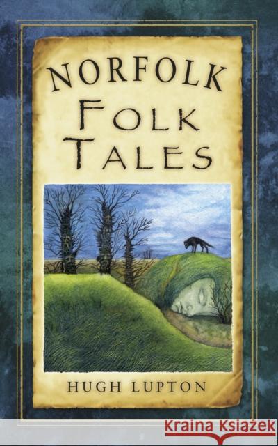 Norfolk Folk Tales Hugh Lupton 9780752479422 The History Press Ltd - książka