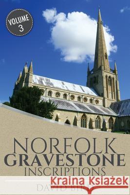 Norfolk Gravestone Inscriptions: Vol 3 David Bird 9781539368717 Createspace Independent Publishing Platform - książka