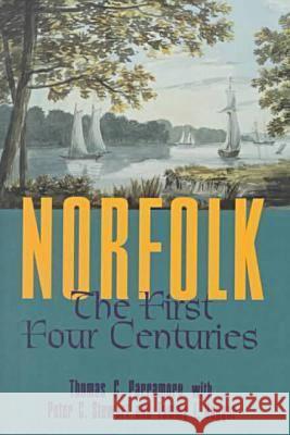 Norfolk: The First Four Centuries Parramore, Thomas C. 9780813919881 University of Virginia Press - książka