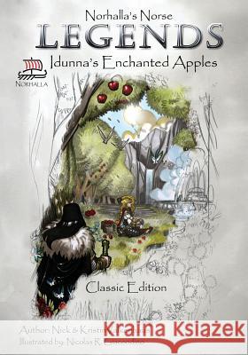 Norhalla's Norse Legends: Idunna's Enchanted Apples - Classic Edition N. K. Stoner Samantha Stoner Nicolas R. Giacondino 9781941442128 Norhalla, LLC - książka