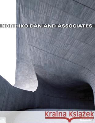 Norihiko Dan and Associates Ulf Meyer Falk Jaeger Aaron Betsky 9783868593075 Jovis - książka