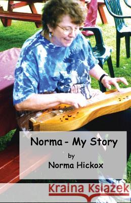 Norma - My Story: How I Started Channeling Norma Hickox 9781539388258 Createspace Independent Publishing Platform - książka