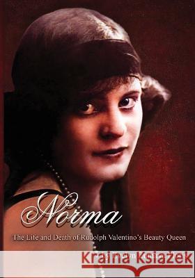 Norma - The Life & Death of Rudolph Valentino's Beauty Queen Evelyn Zumaya Floris   9780998709864 Viale Industria Pubblicazioni - książka