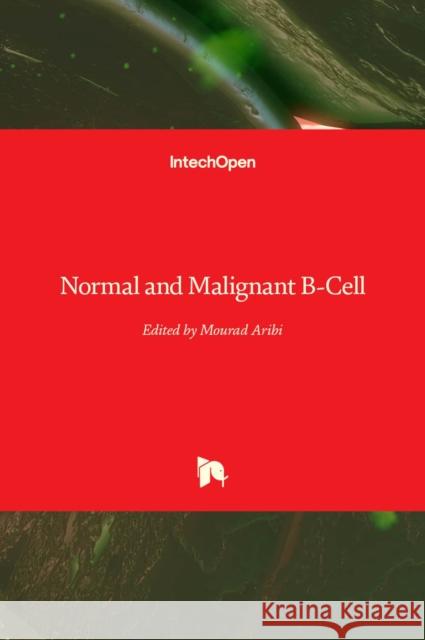 Normal and Malignant B-Cell Mourad Aribi 9781789854305 Intechopen - książka