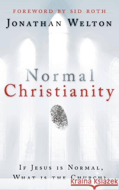 Normal Christianity Jonathan Welton 9780768439625 Destiny Image Incorporated - książka