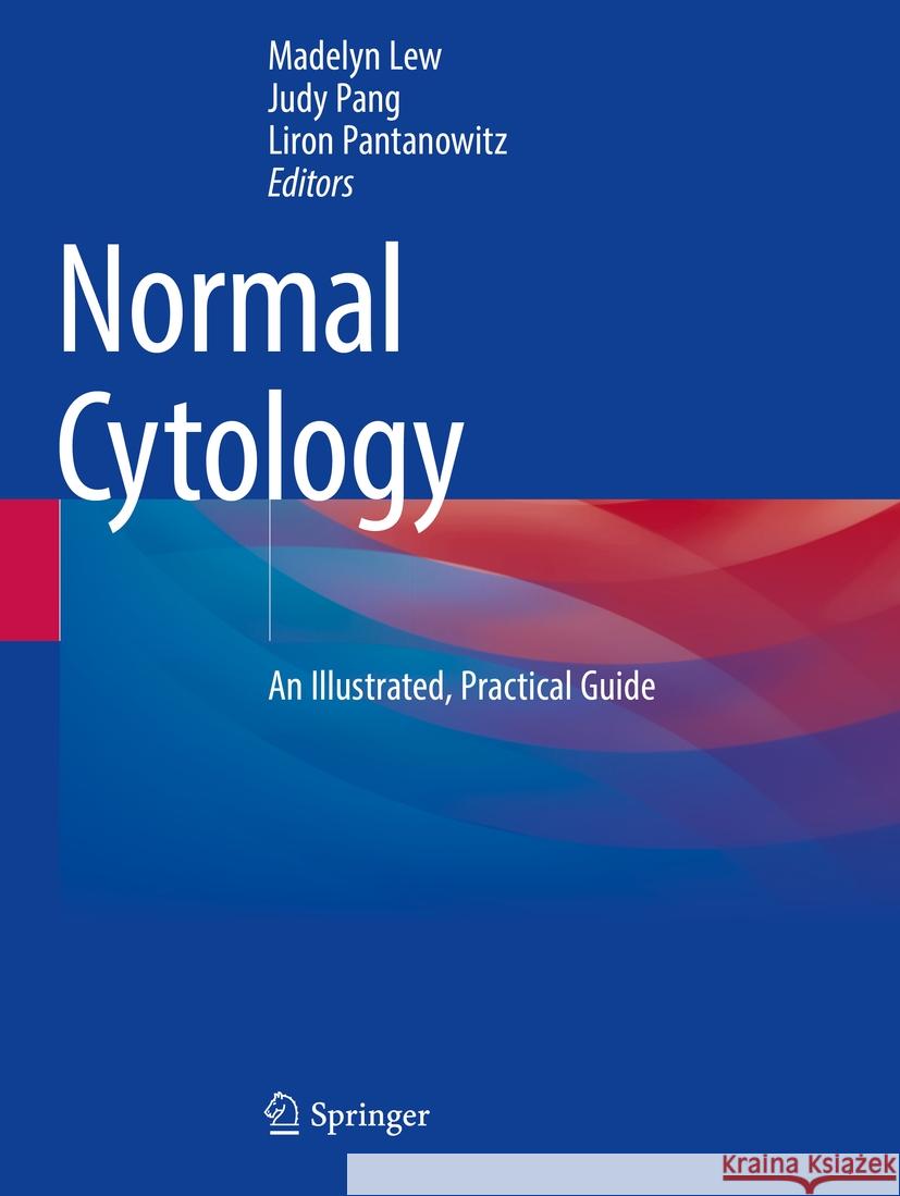 Normal Cytology: An Illustrated, Practical Guide Madelyn Lew Judy Pang Liron Pantanowitz 9783031203381 Springer - książka