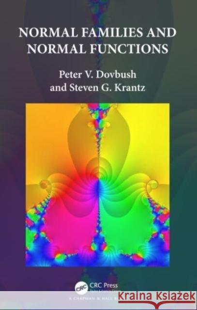 Normal Families and Normal Functions Steven G. (Washington University, St. Louis, Missouri, USA) Krantz 9781032666365 Taylor & Francis Ltd - książka