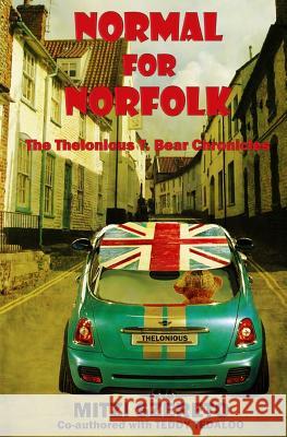 Normal for Norfolk (The Thelonious T. Bear Chronicles) Tedaloo, Teddy 9781478177449 Createspace - książka