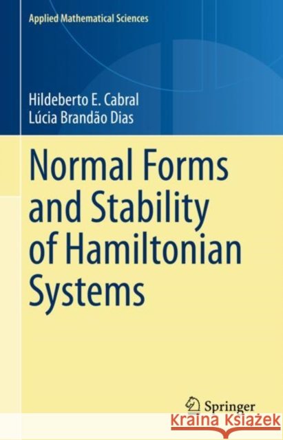 Normal Forms and Stability of Hamiltonian Systems Lucia Brandao Dias 9783031330452 Springer Nature Switzerland - książka