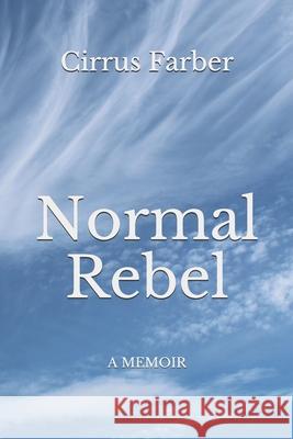 Normal Rebel: A Memoir Cirrus R. Farber 9781093601497 Independently Published - książka