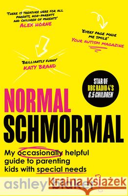 Normal Schmormal: My Occasionally Helpful Guide to Parenting Kids with Special Needs Ashley Blaker 9780008558147 HarperCollins Publishers - książka