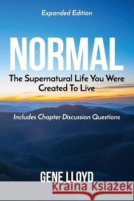 Normal: The Supernatural Life you were Created to Live Lloyd, Gene 9780692049426 Wnm Publishing - książka