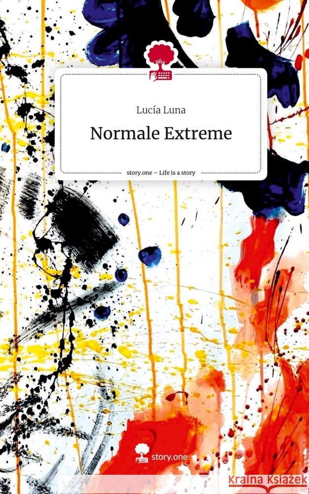 Normale Extreme. Life is a Story - story.one Luna, Lucía 9783711545640 story.one publishing - książka