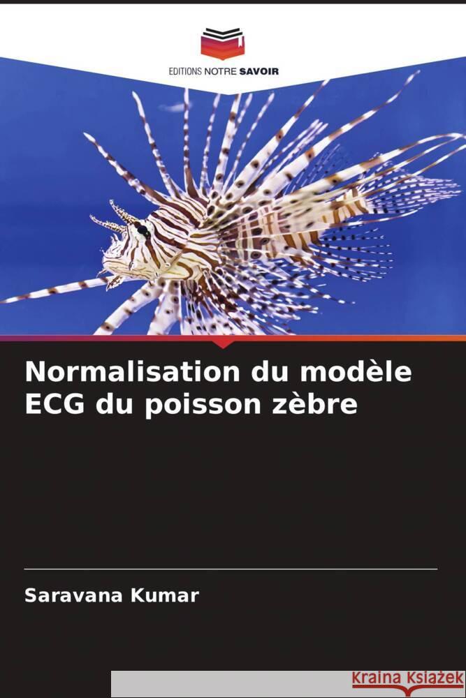 Normalisation du modèle ECG du poisson zèbre Kumar, Saravana 9786205198629 Editions Notre Savoir - książka