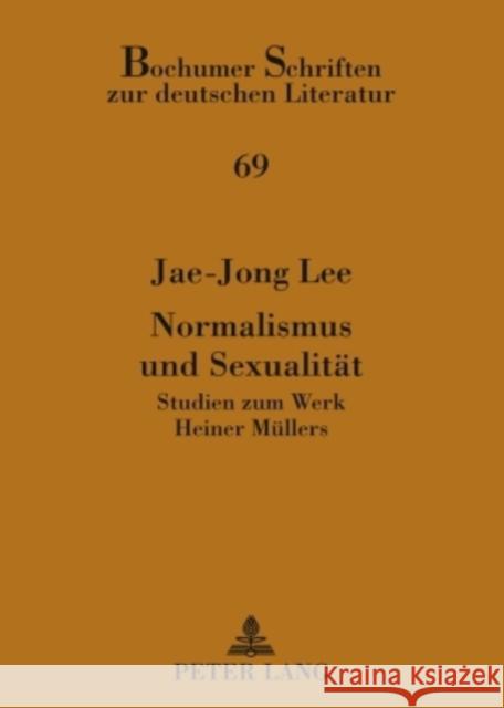 Normalismus Und Sexualitaet: Studien Zum Werk Heiner Muellers Plumpe, Gerhard 9783631590737 Peter Lang Gmbh, Internationaler Verlag Der W - książka