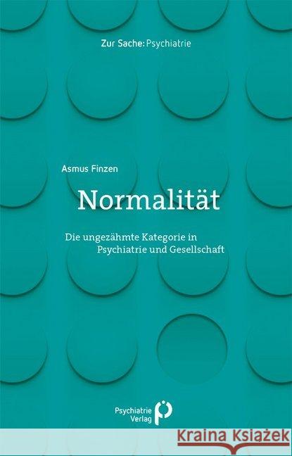 Normalität : Die ungezähmte Kategorie in Psychiatrie und Gesellschaft Finzen, Asmus 9783884149393 Psychiatrie-Verlag - książka
