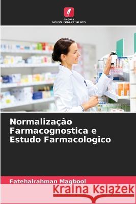 Normalizacao Farmacognostica e Estudo Farmacologico Fatehalrahman Magbool   9786205784952 Edicoes Nosso Conhecimento - książka