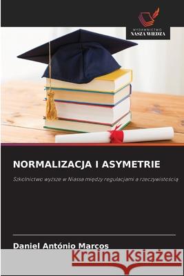 NORMALIZACJA I ASYMETRIE Marcos, Daniel António 9786209606946 Wydawnictwo Nasza Wiedza - książka