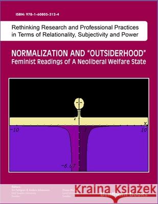 Normalization and Outsiderhood: Feminist Readings of a Neoliberal Welfare State Anders Johansson Diana Mulinari Siv Fahlgren 9781608053124 Bentham Science Publishers - książka
