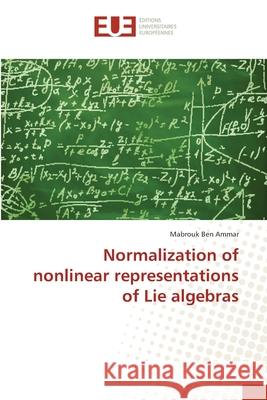 Normalization of nonlinear representations of Lie algebras Ben Ammar, Mabrouk 9783841614582 Éditions universitaires européennes - książka