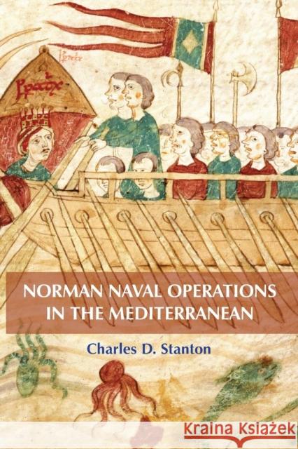 Norman Naval Operations in the Mediterranean Charles D. Stanton 9781783271382 Boydell Press - książka