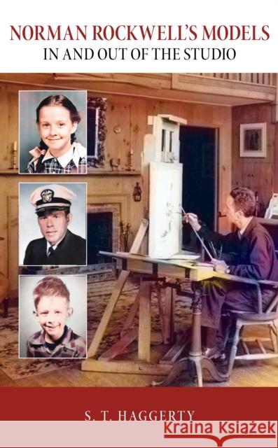 Norman Rockwell's Models: In and Out of the Studio S.T. Haggerty 9781538170359 Rowman & Littlefield - książka