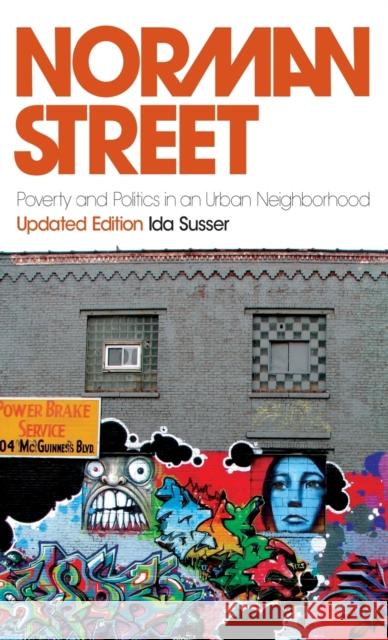 Norman Street: Poverty and Politics in an Urban Neighborhood Susser, Ida 9780195367317 Oxford University Press, USA - książka